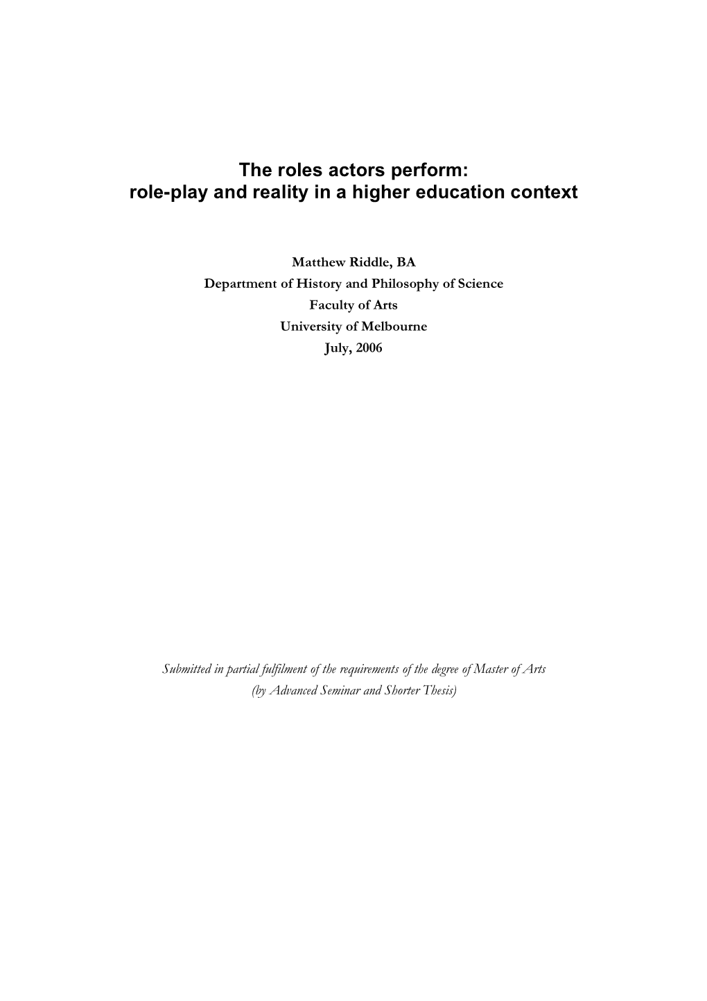 The Roles Actors Perform: Role-Play and Reality in a Higher Education Context