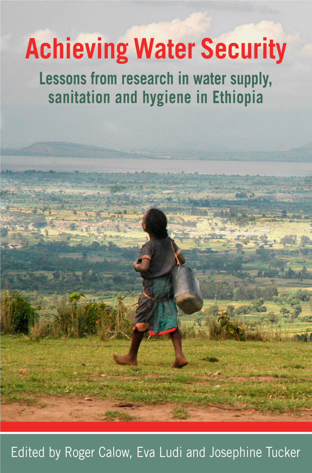 Achieving Water Security: Lessons from Research in Water Supply, Sanitation and Hygiene in Ethiopia, Practical Action Publishing, Rugby