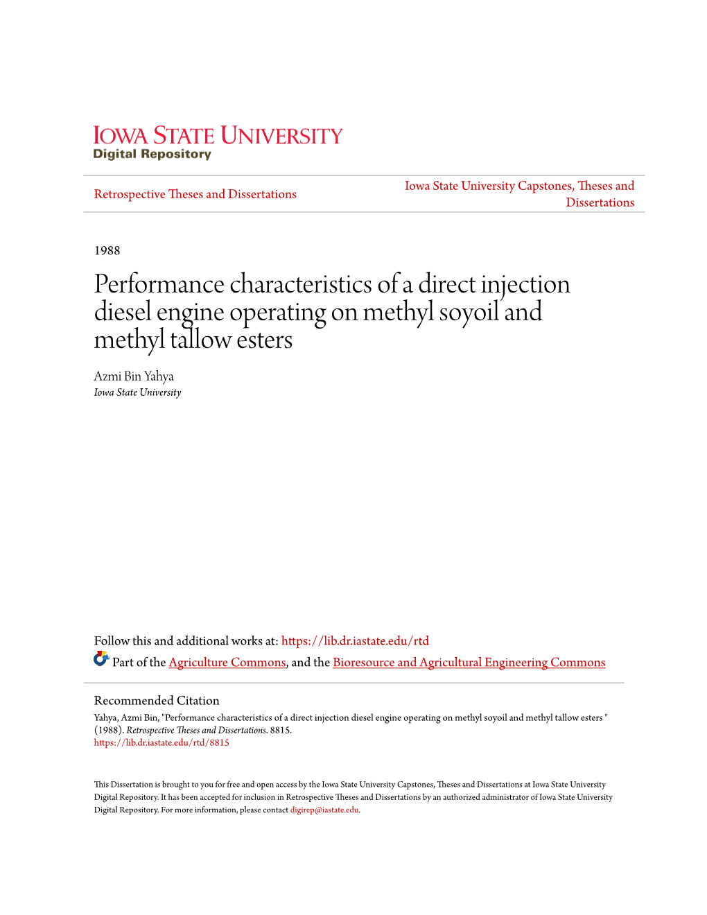 Performance Characteristics of a Direct Injection Diesel Engine Operating on Methyl Soyoil and Methyl Tallow Esters Azmi Bin Yahya Iowa State University