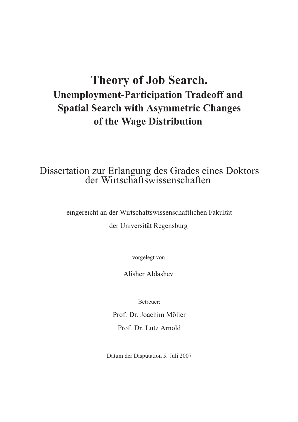 Theory of Job Search. Unemployment-Participation Tradeoff and Spatial Search with Asymmetric Changes of the Wage Distribution