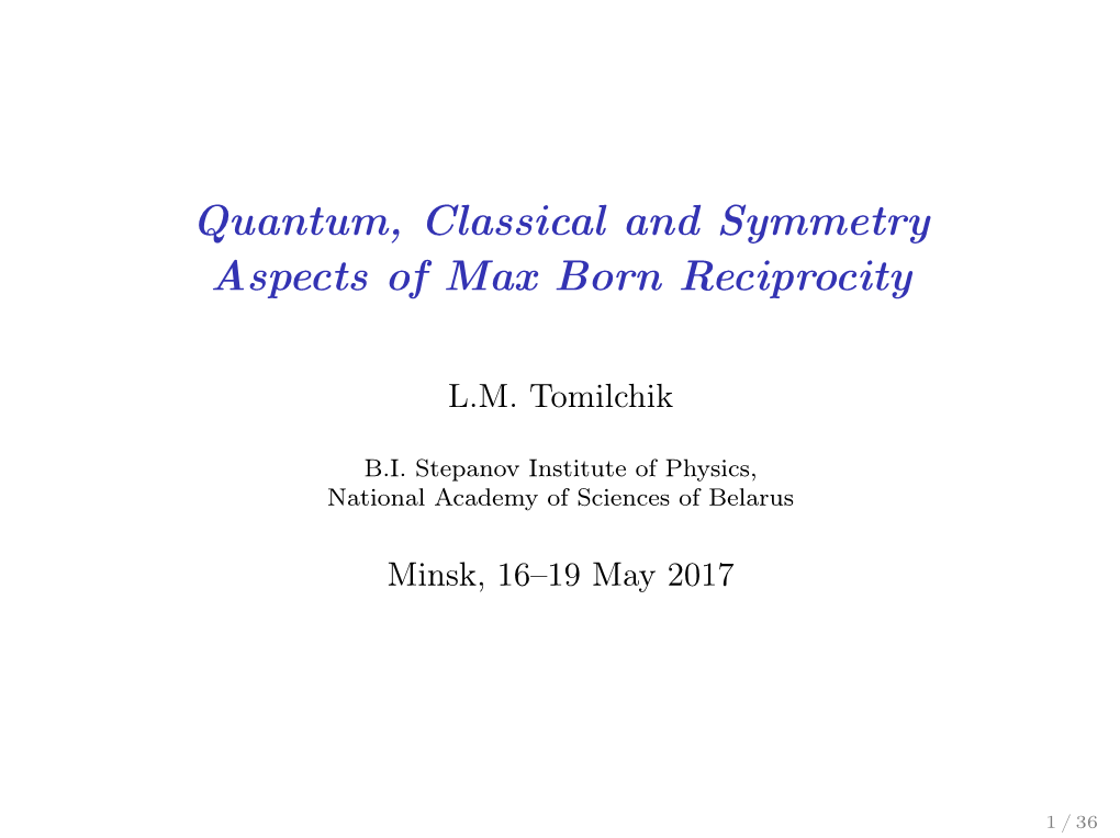 Quantum, Classical and Symmetry Aspects of Max Born Reciprocity