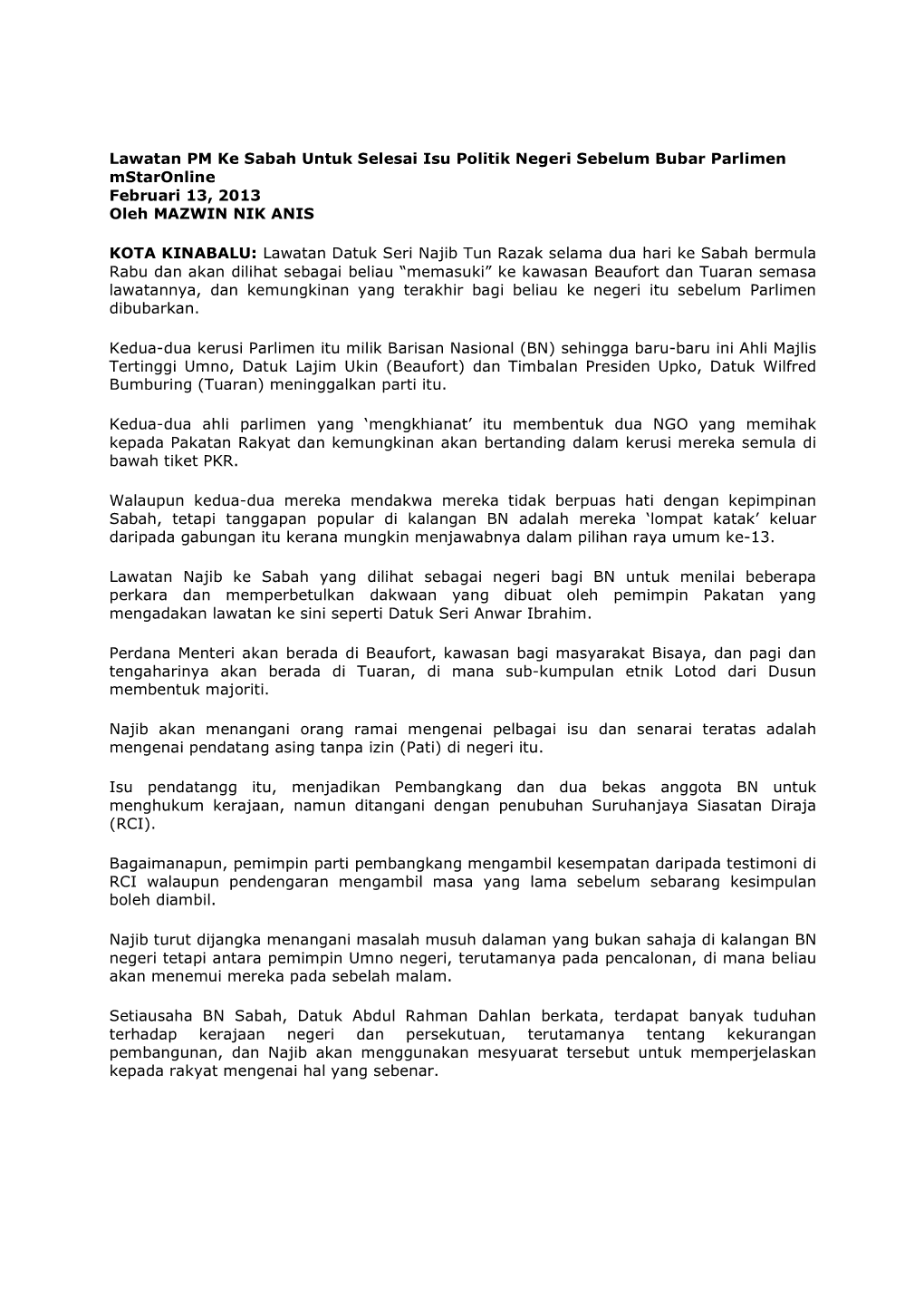 Lawatan PM Ke Sabah Untuk Selesai Isu Politik Negeri Sebelum Bubar Parlimen Mstaronline Februari 13, 2013 Oleh MAZWIN NIK ANIS