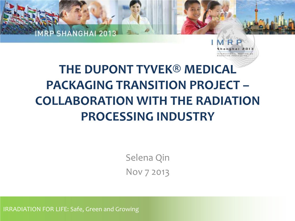 The Dupont Tyvek® Medical Packaging Transition Project – Collaboration with the Radiation Processing Industry