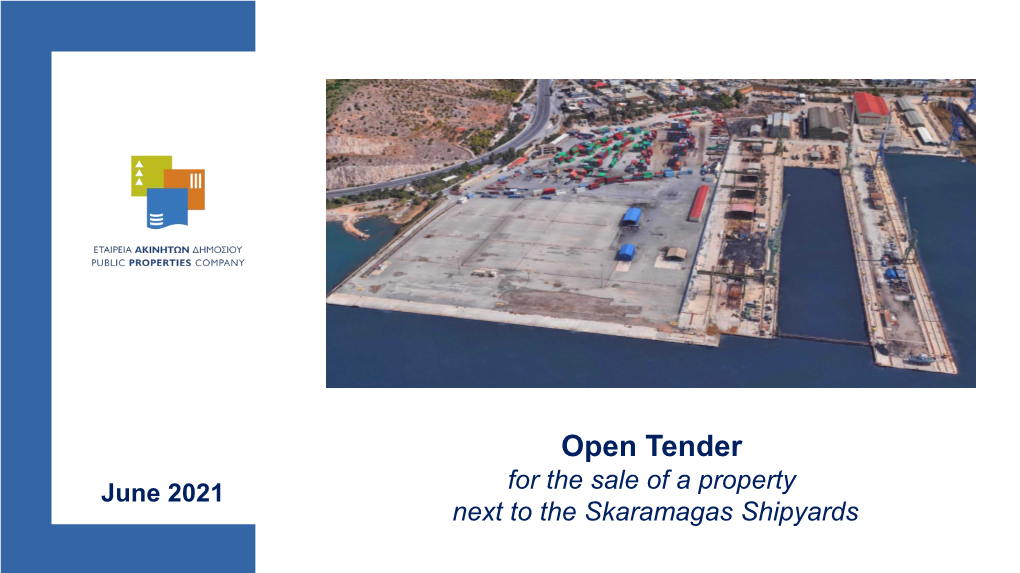 Open Tender June 2021 for the Sale of a Property Next to the Skaramagas Shipyards Summary of the Tender Process Final DRAFT