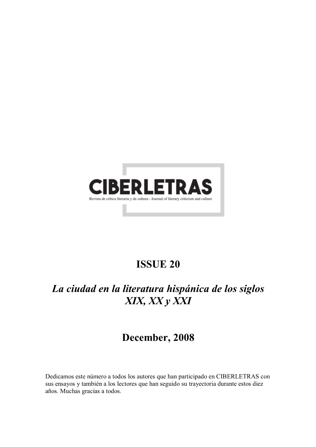 ISSUE 20 La Ciudad En La Literatura Hispánica De Los Siglos XIX, XX Y XXI (December 2008) ISSN: 1523-1720