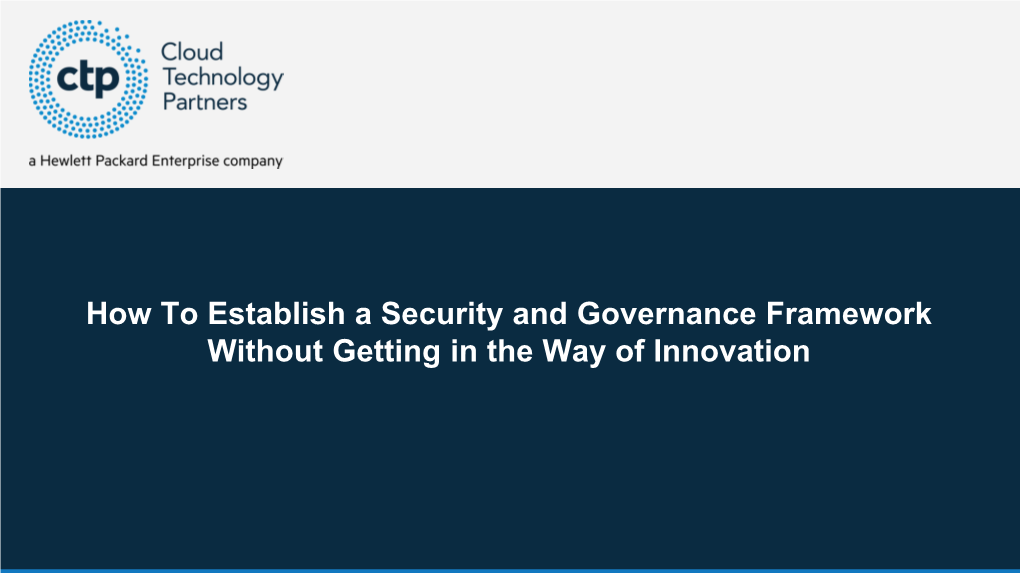 How to Establish a Security and Governance Framework Without Getting in the Way of Innovation