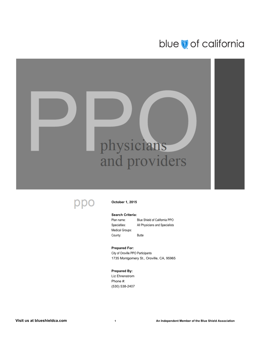 Blue Shield of California PPO Specialties: All Physicians and Specialists Medical Groups: County: Butte