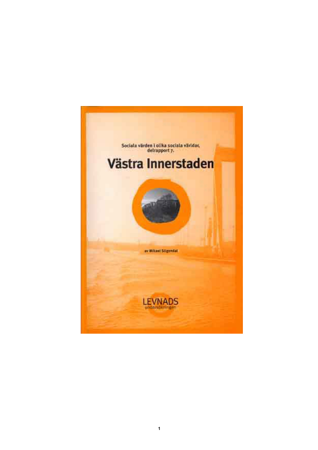 Västra Innerstaden. Där Bor 27% Av Utmärker Sig Nämnvärt Vad Gäller Västra Innerstadens Invånare