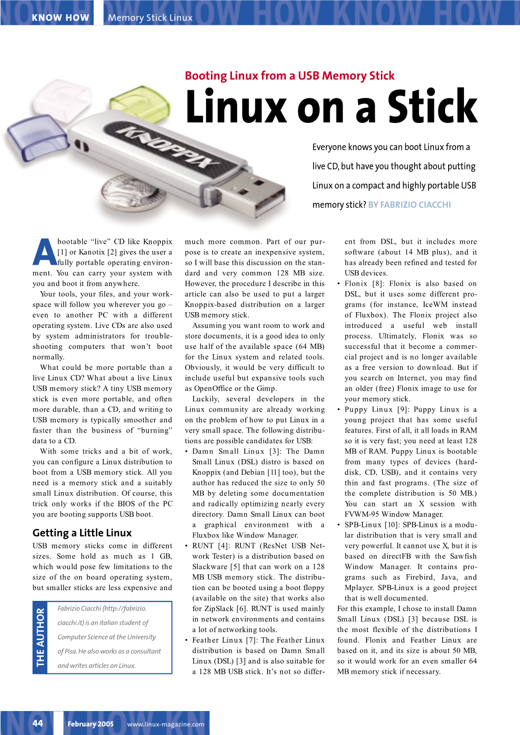 Linux on a Stick Everyone Knows You Can Boot Linux from a Live CD, but Have You Thought About Putting Linux on a Compact and Highly Portable USB