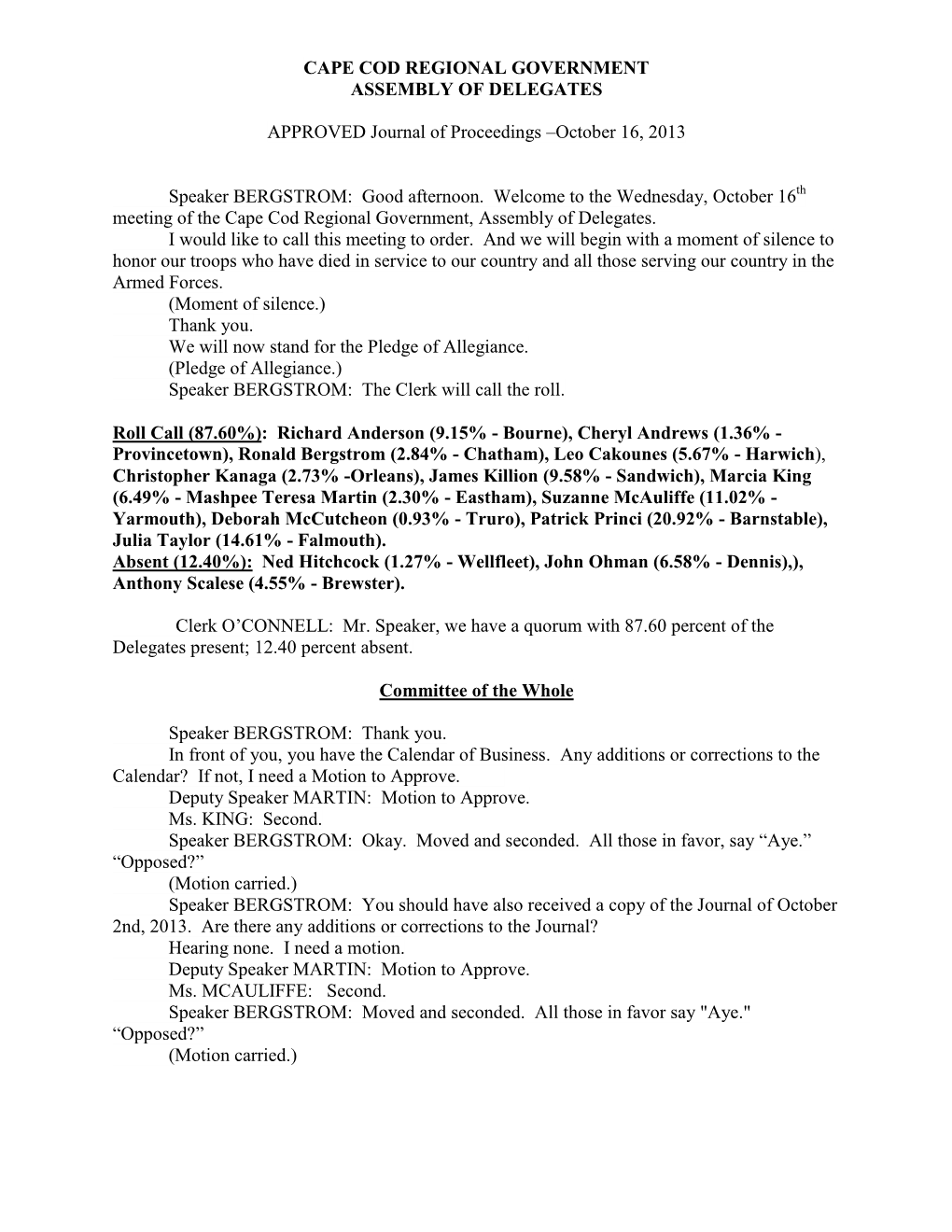 CAPE COD REGIONAL GOVERNMENT ASSEMBLY of DELEGATES APPROVED Journal of Proceedings –October 16, 2013 Speaker BERGSTROM: Good