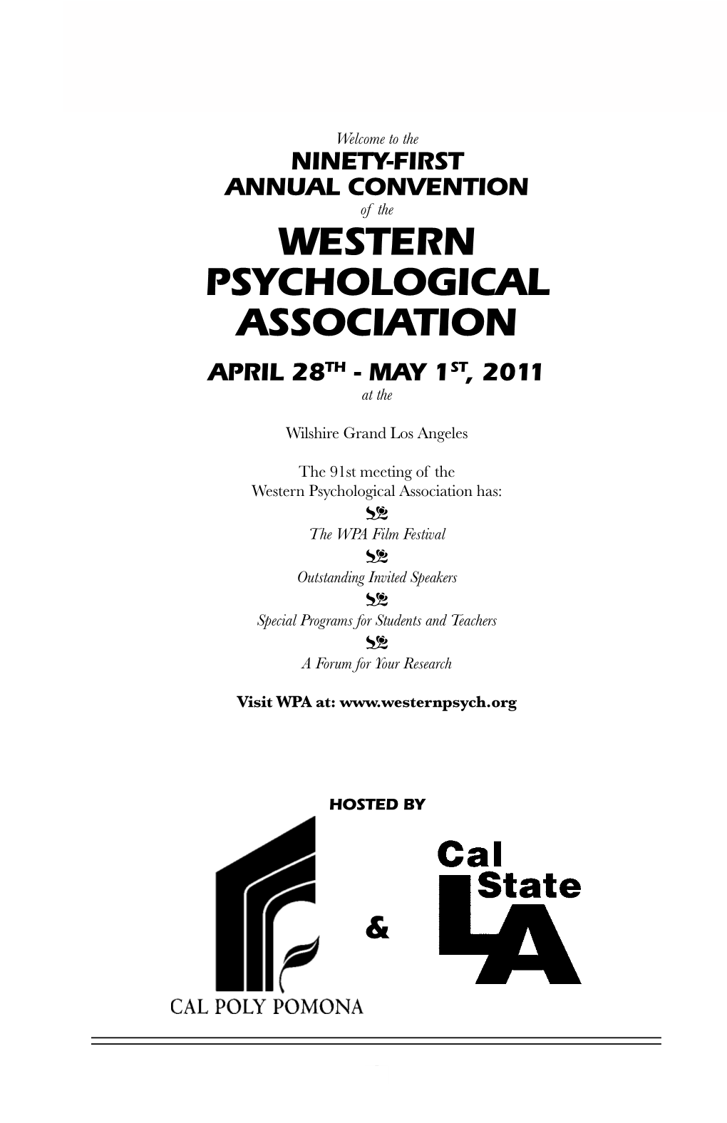 Western Psychological Association Has: Z the WPA Film Festival Z Outstanding Invited Speakers Z Special Programs for Students and Teachers Z a Forum for Your Research