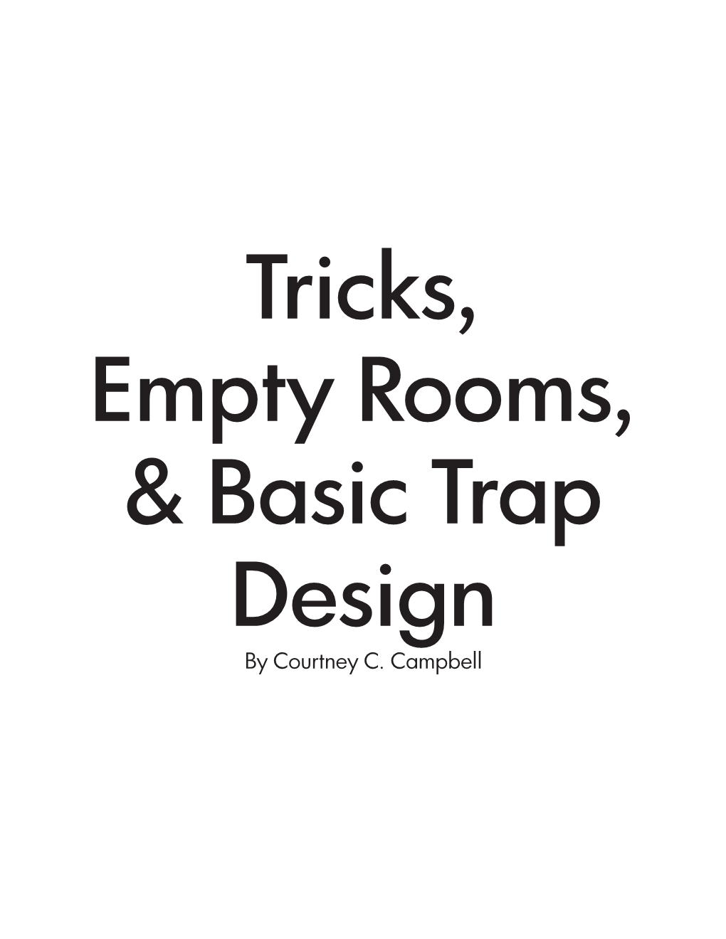 Tricks, Empty Rooms, and Basic Trap Design