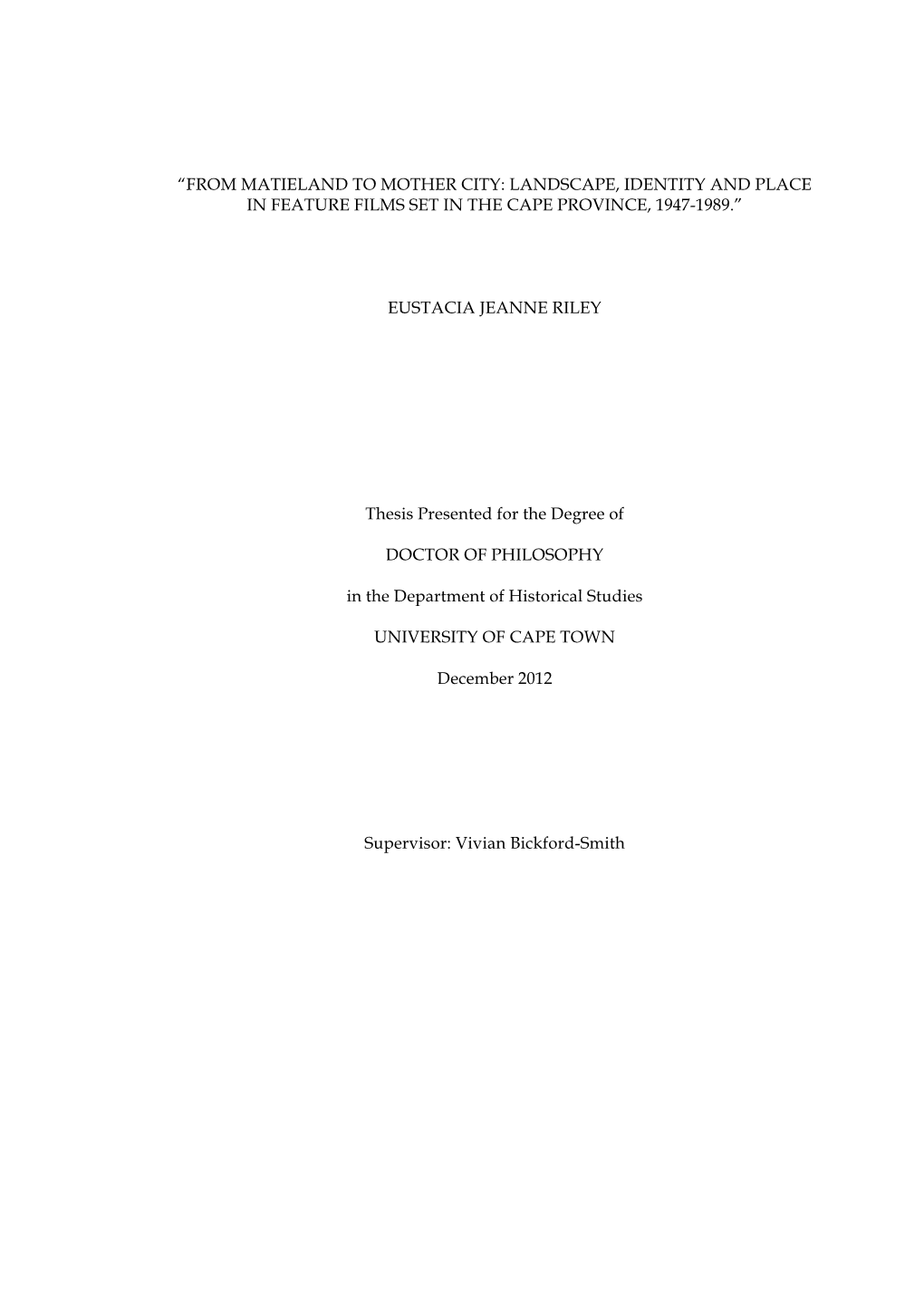 From Matieland to Mother City: Landscape, Identity and Place in Feature Films Set in the Cape Province, 1947-1989.”