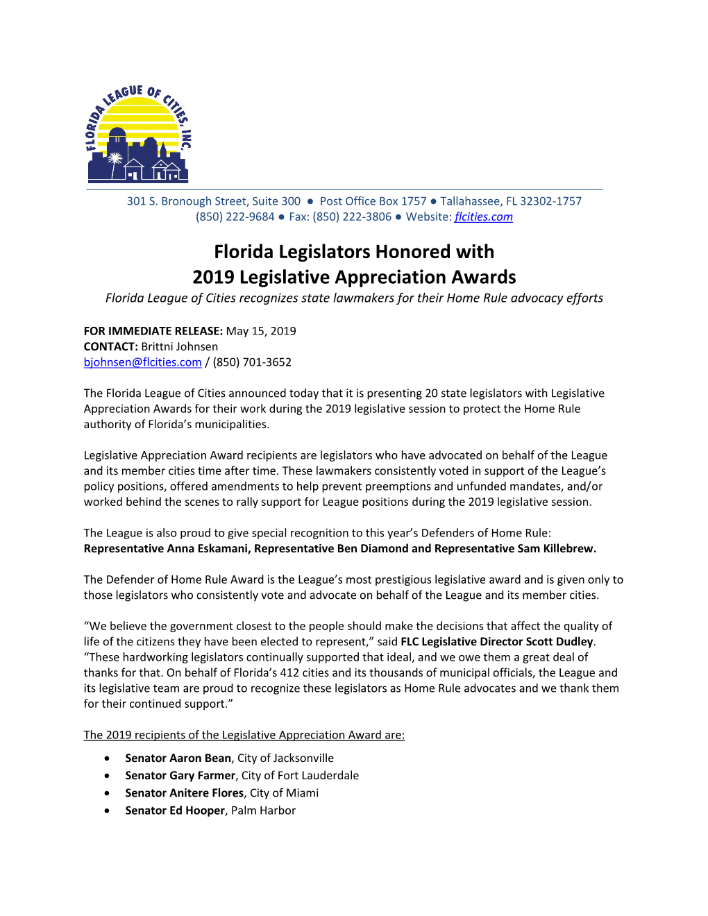 Florida Legislators Honored with 2019 Legislative Appreciation Awards Florida League of Cities Recognizes State Lawmakers for Their Home Rule Advocacy Efforts