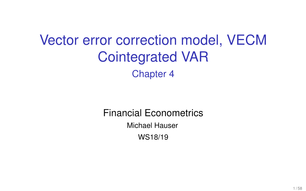 Vector Error Correction Model, VECM Cointegrated VAR Chapter 4