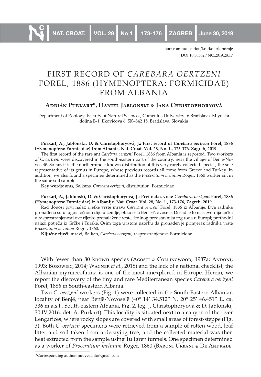 FIRST RECORD of CAREBARA OERTZENI FOREL, 1886 (HYMENOPTERA: FORMICIDAE) from ALBANIA Adrián Purkart*, Daniel Jablonski & Jana Christophoryová