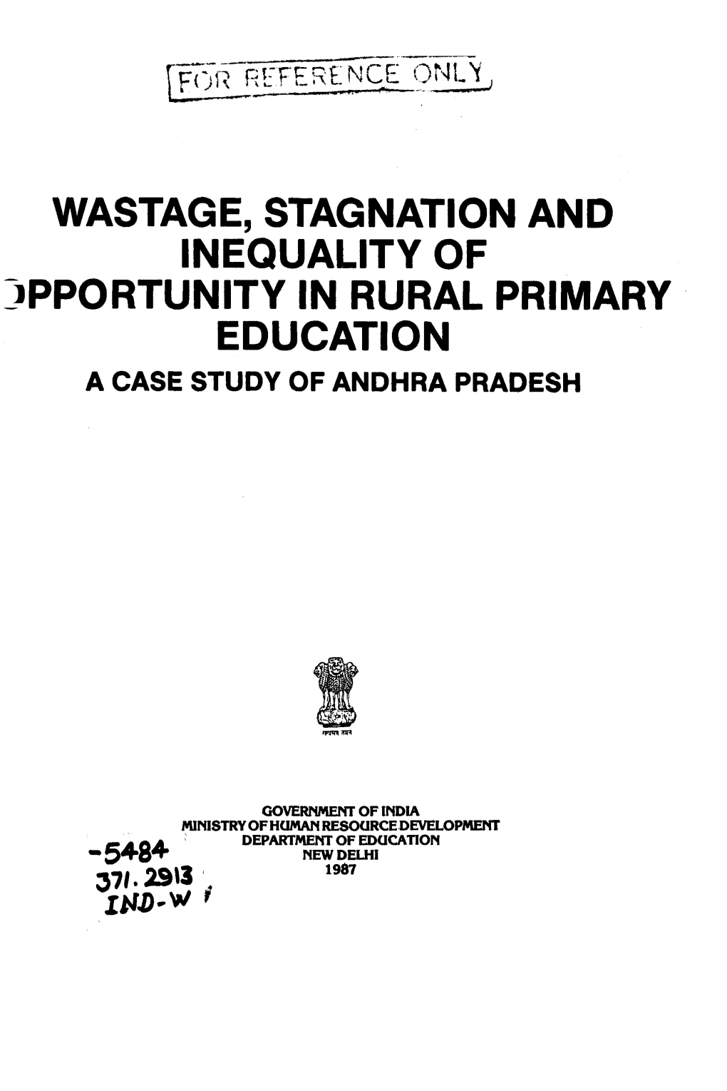 Wastage, Stagnation and Inequality of Opportunity in Rural Primary Education a Case Study of Andhra Pradesh