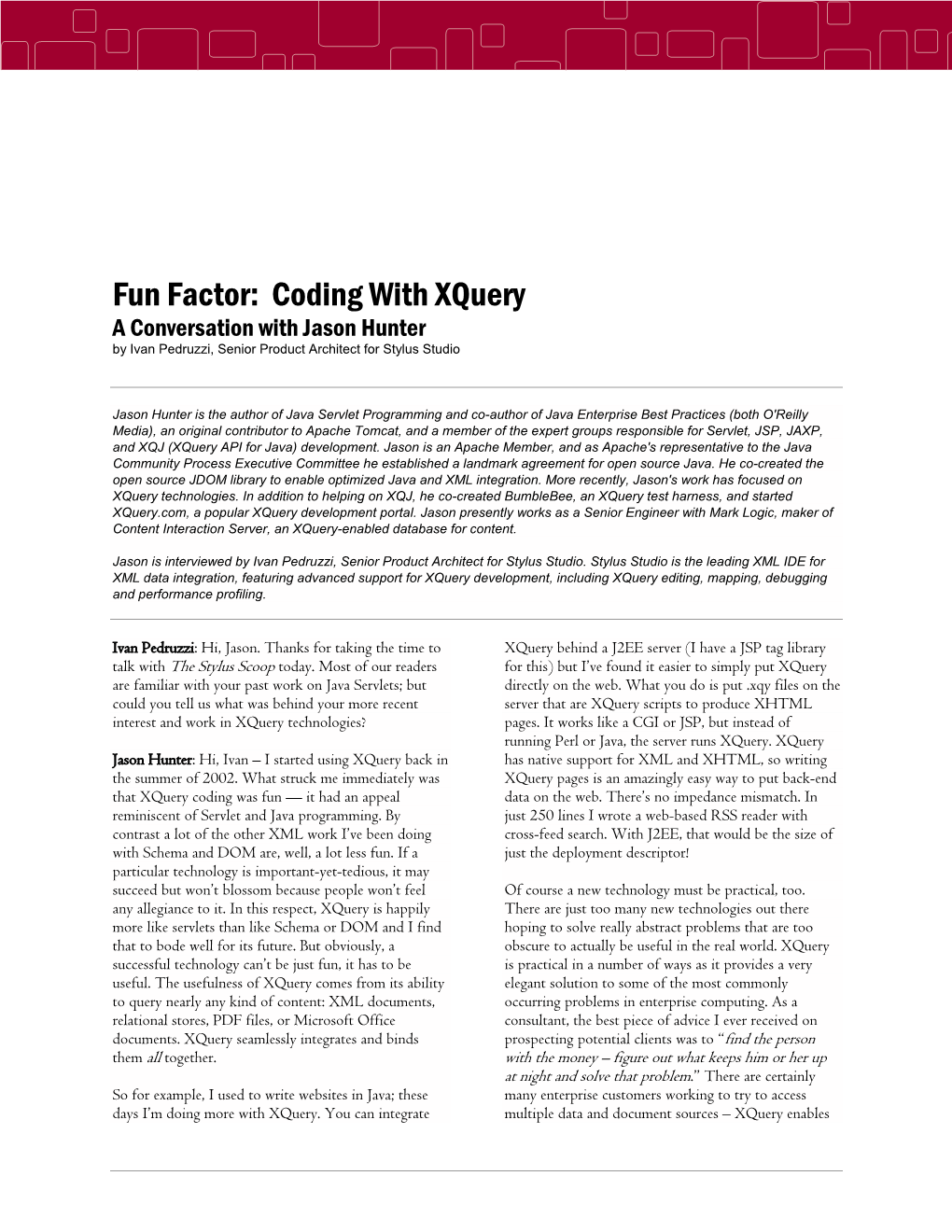 Fun Factor: Coding with Xquery a Conversation with Jason Hunter by Ivan Pedruzzi, Senior Product Architect for Stylus Studio