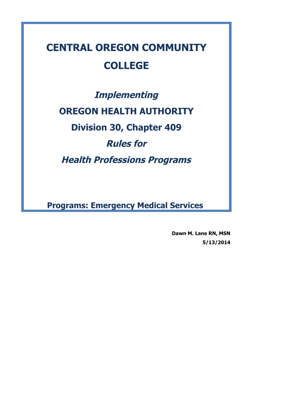 CENTRAL OREGON COMMUNITY COLLEGE DRAFT OREGON HEALTH AUTHORITY Division 30, Chapter 409Administrative Requirements For Health Profession Student Clinical Training