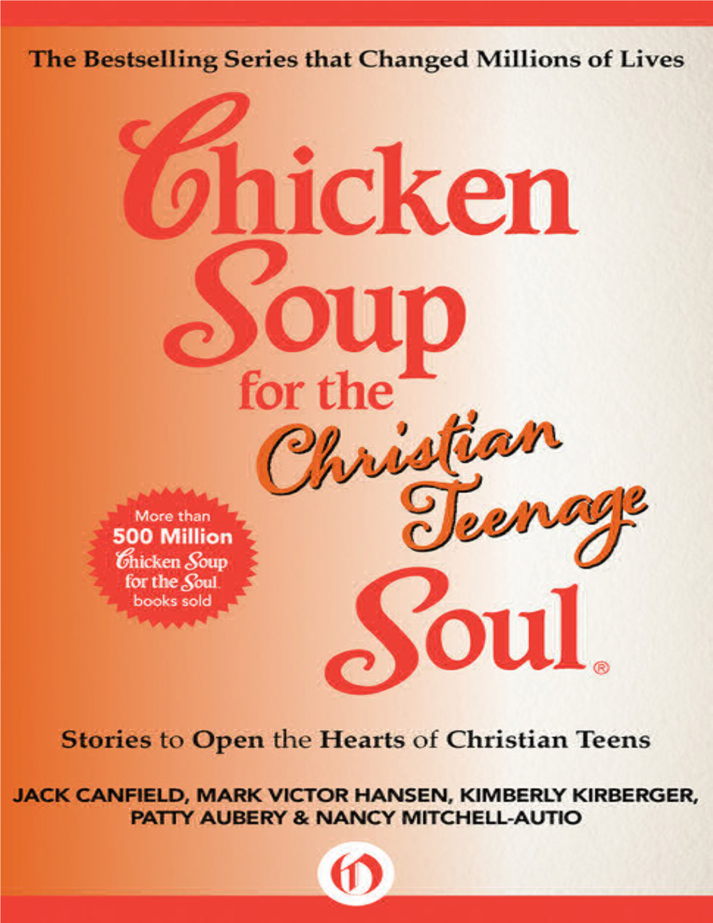 CHICKEN SOUP for the CHRISTIAN TEENAGE SOUL CHICKEN SOUP for the CHRISTIAN TEENAGE SOUL Stories to Open the Hearts of Christian Teens