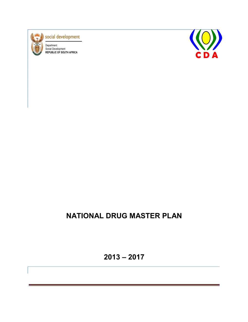 National Drug Master Plan 2013 – 2017 and the Work Done by the Inter- Ministerial Committee on Alcohol and Substance Abuse Seek to Address These Challenges