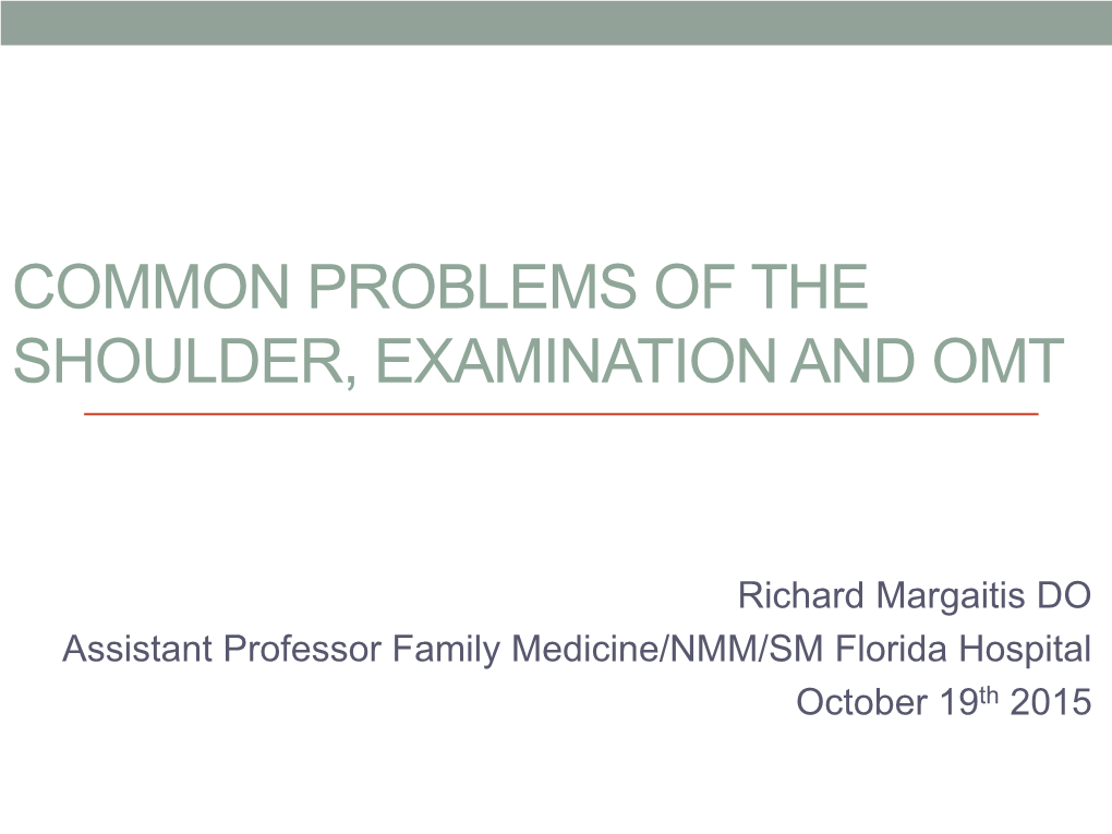 Common Problems of the Shoulder, Examination and Omt