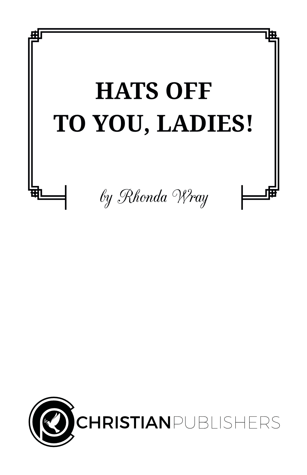 Hats Off to You, Ladies!