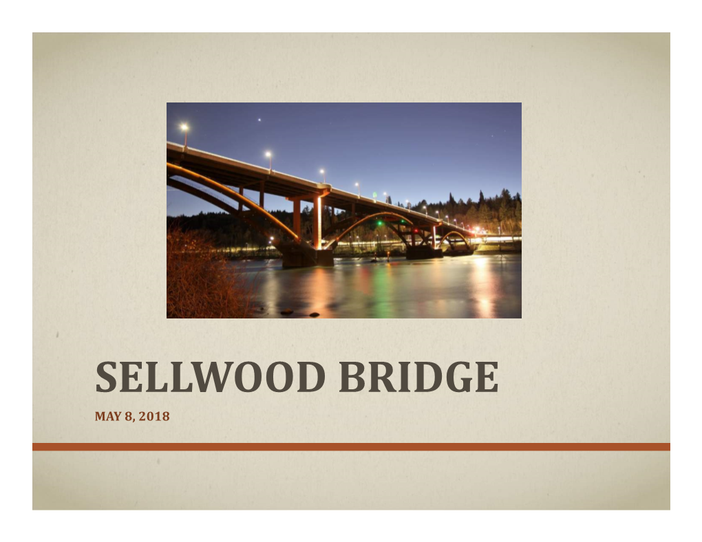 Sellwood Bridge May 8, 2018 Project Overview Project Overview