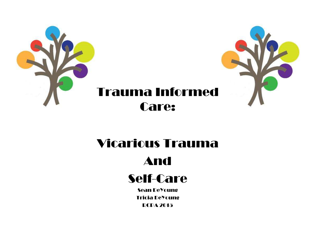 Trauma Informed Care: Vicarious Trauma and Self-Care