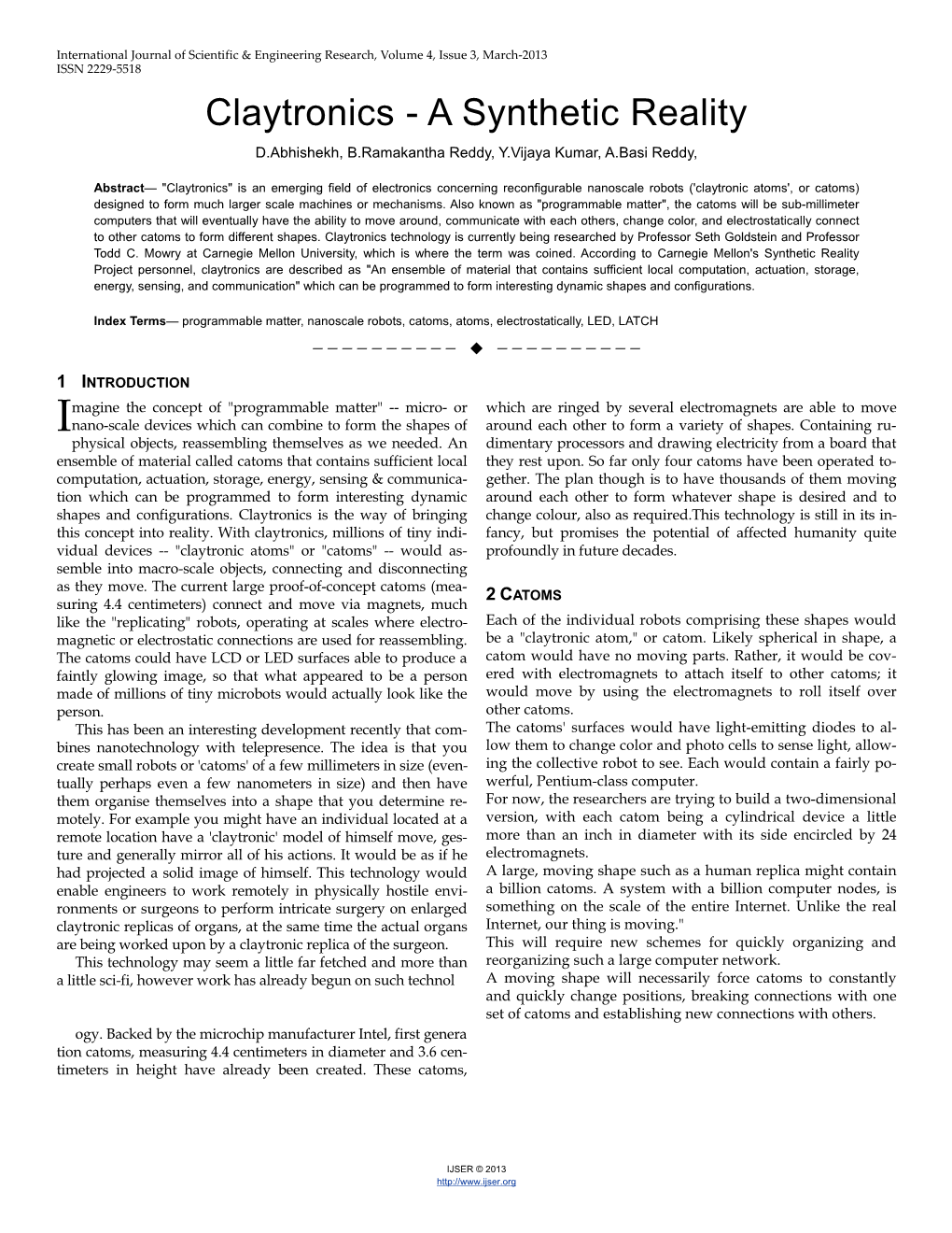 Claytronics - a Synthetic Reality D.Abhishekh, B.Ramakantha Reddy, Y.Vijaya Kumar, A.Basi Reddy