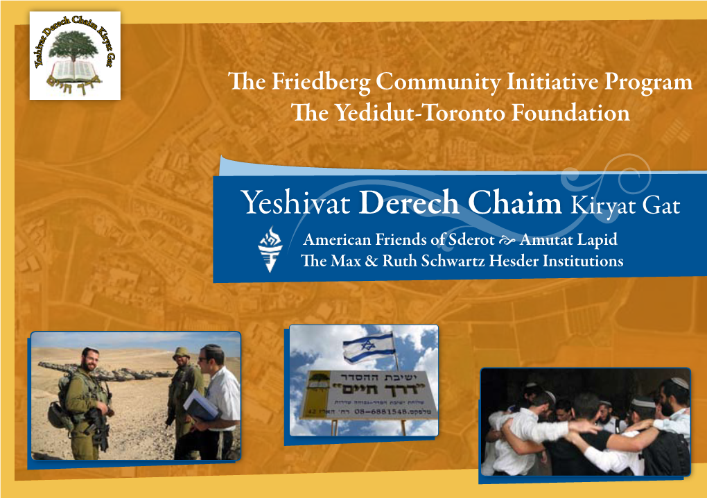 Yeshivat Derech Chaim Kiryat Gat American Friends of Sderot  Amutat Lapid the Max & Ruth Schwartz Hesder Institutions Mission Statement