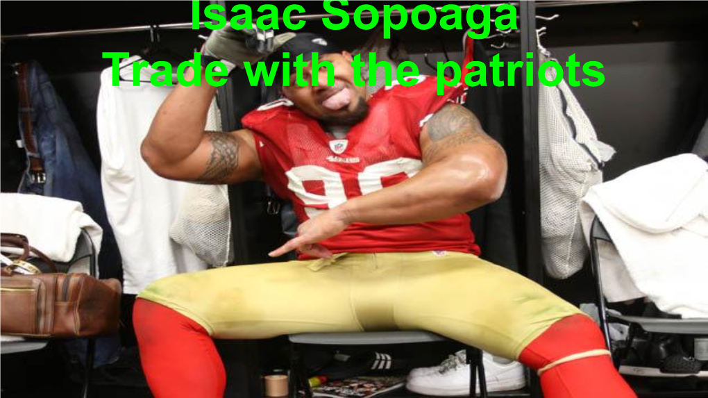 Isaac Sopoaga Trade with the Patriots