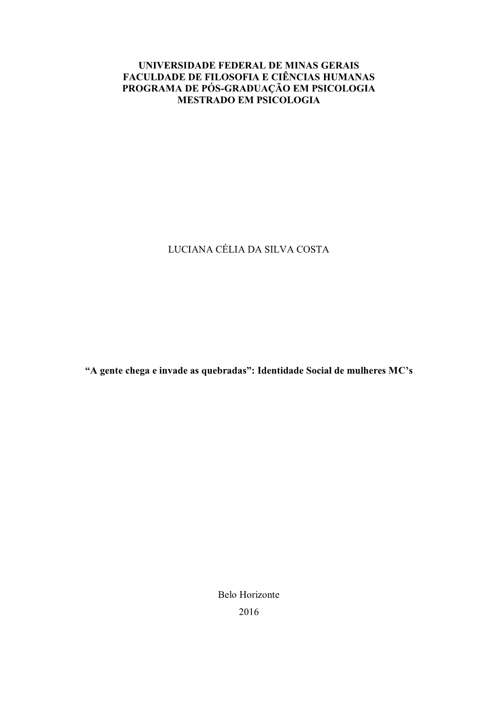 Universidade Federal De Minas Gerais Faculdade De Filosofia E Ciências Humanas Programa De Pós-Graduação Em Psicologia Mestrado Em Psicologia