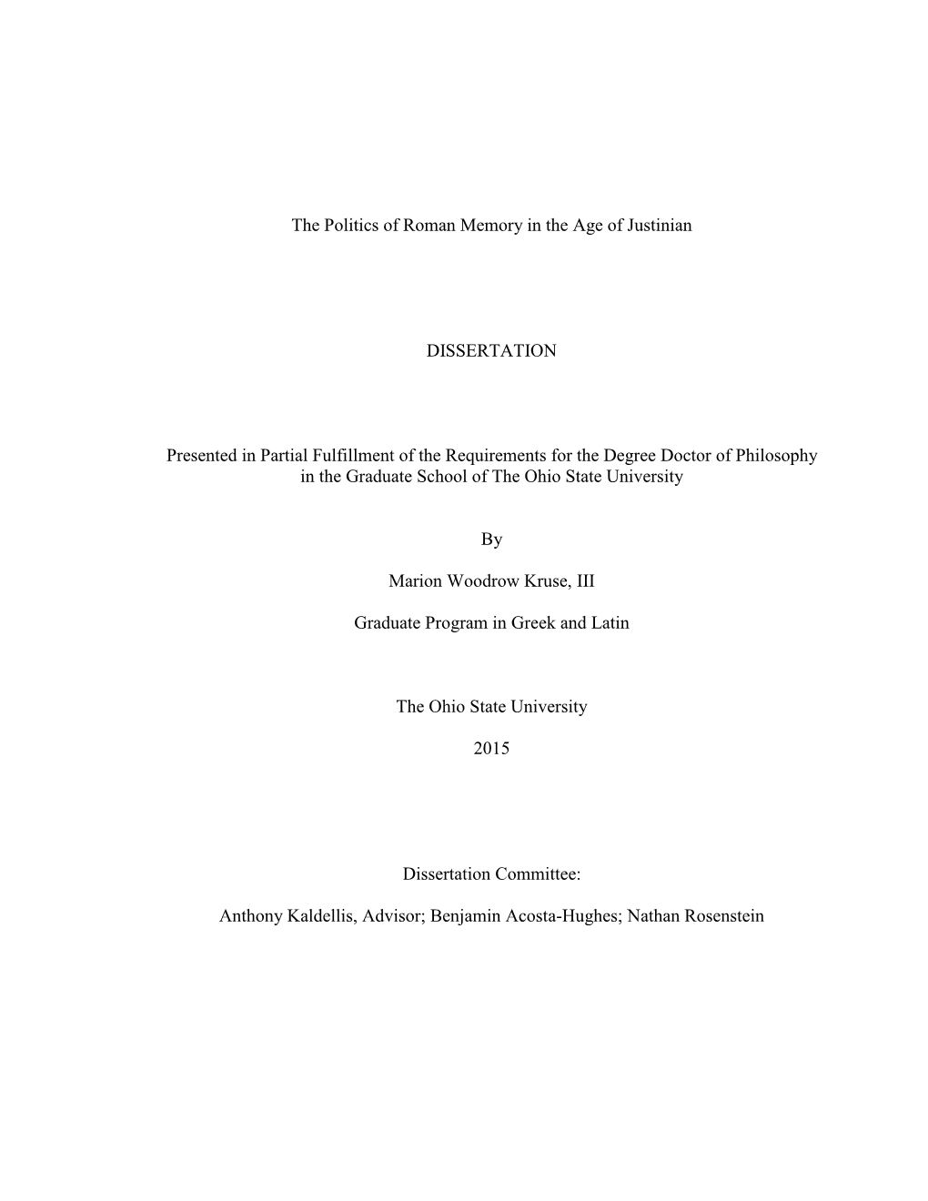 The Politics of Roman Memory in the Age of Justinian DISSERTATION Presented in Partial Fulfillment of the Requirements for the D