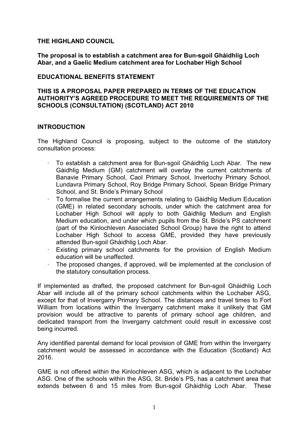 1 the HIGHLAND COUNCIL the Proposal Is to Establish a Catchment Area for Bun-Sgoil Ghàidhlig Loch Abar, and a Gaelic Medium