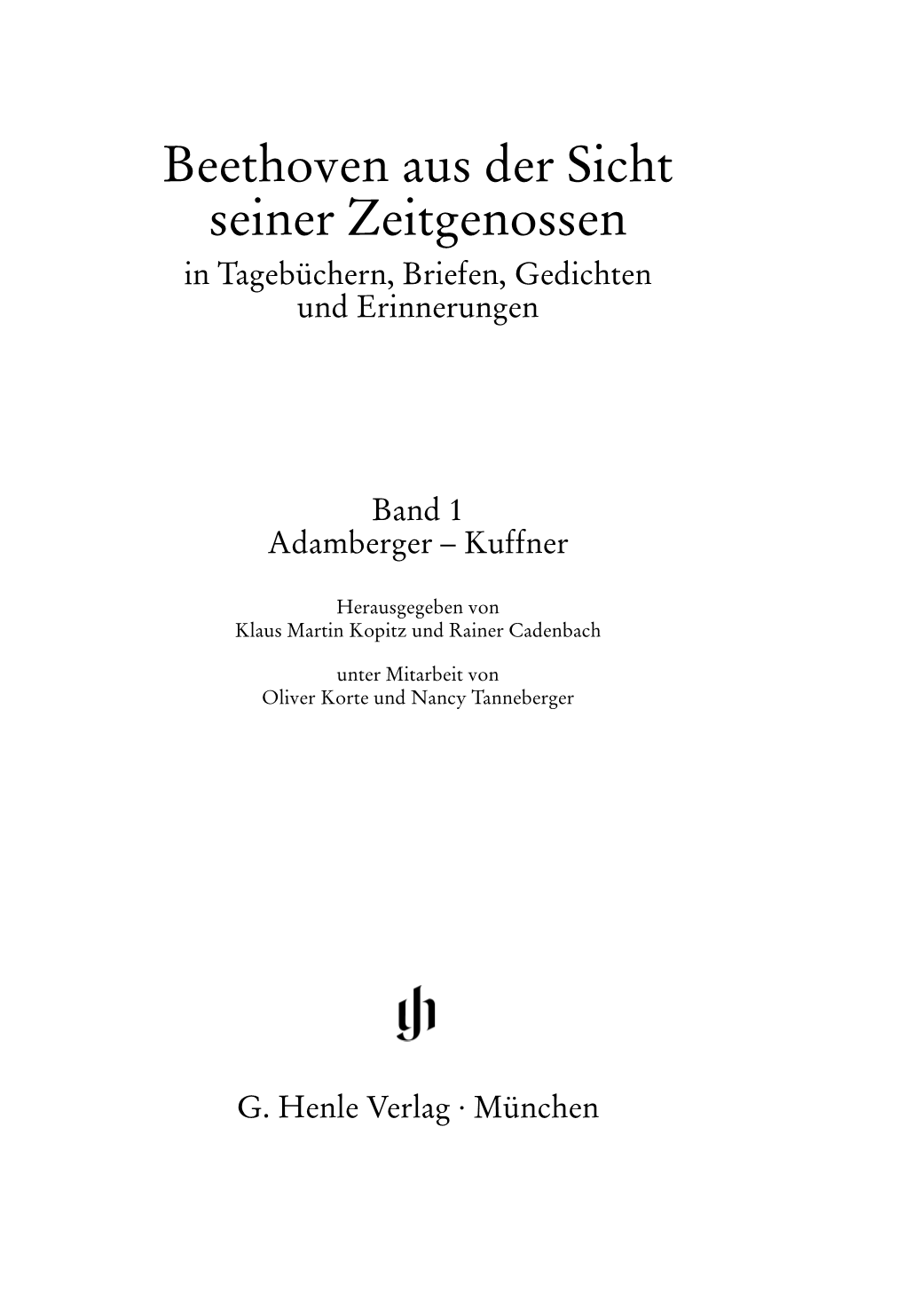 Beethoven Aus Der Sicht Seiner Zeitgenossen in Tagebüchern, Briefen, Gedichten Und Erinnerungen