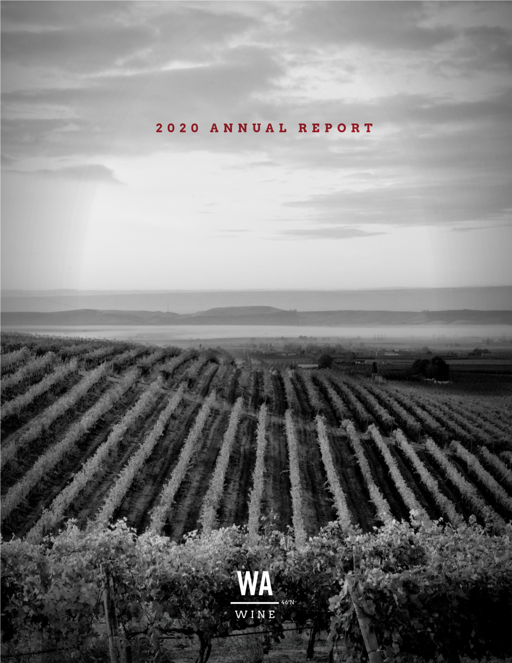 2020 ANNUAL REPORT Dear Washington State Wine Industry Colleagues and Friends