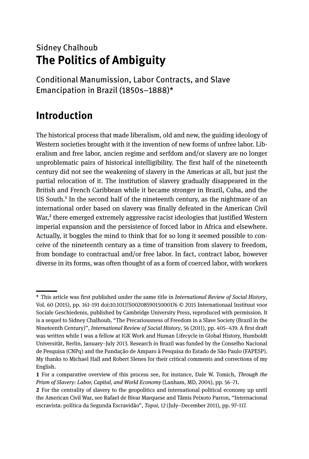 The Politics of Ambiguity Conditional Manumission, Labor Contracts, and Slave Emancipation in Brazil (1850S–1888)*