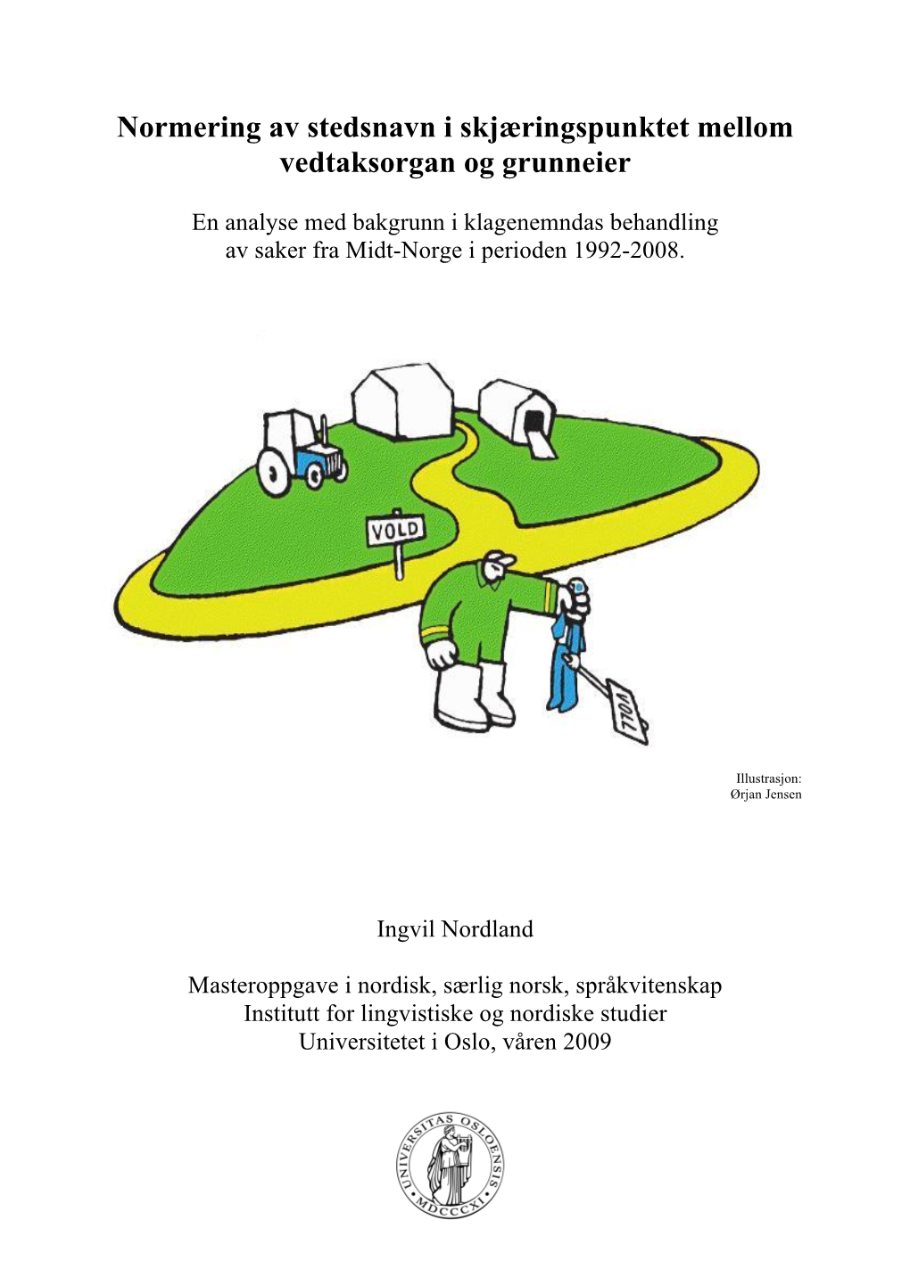 Normering Av Stedsnavn I Skjæringspunktet Mellom Vedtaksorgan Og Grunneier