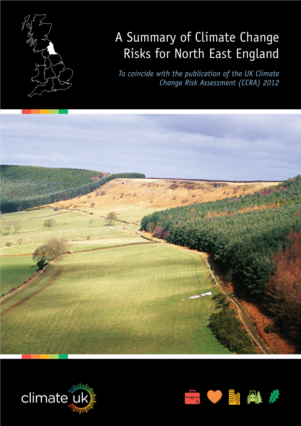 A Summary of Climate Change Risks for North East England