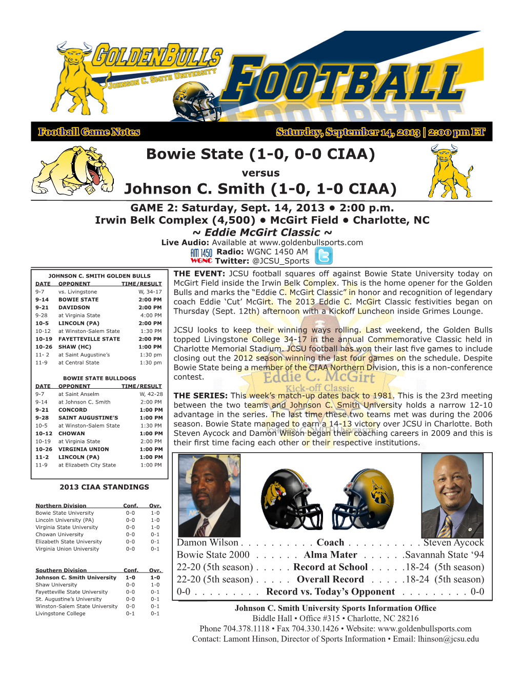 Johnson C. Smith (1-0, 1-0 CIAA) GAME 2: Saturday, Sept