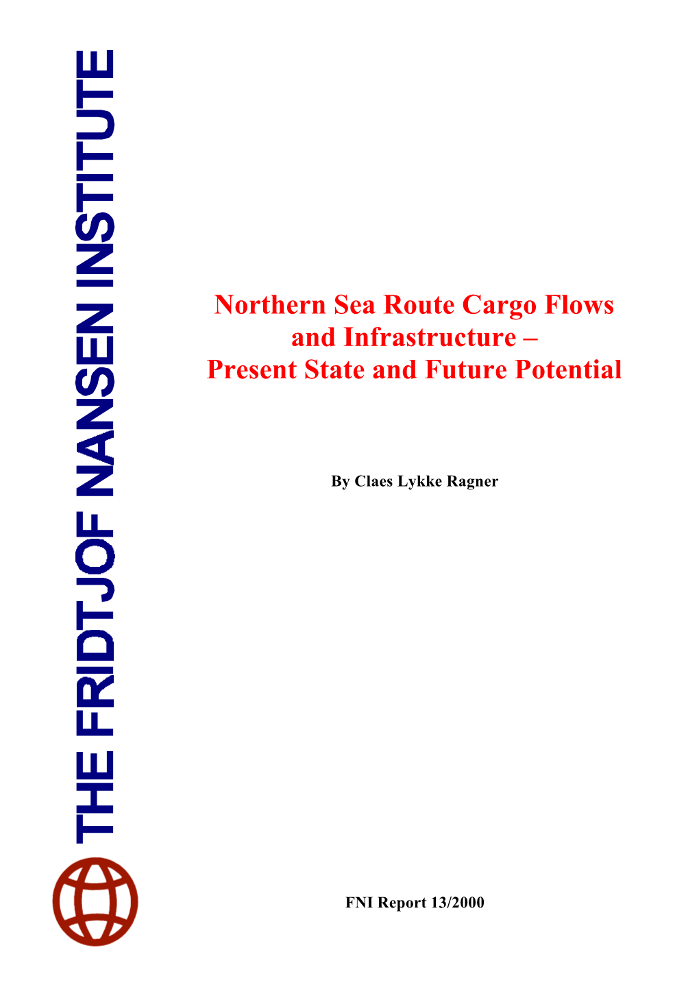 Northern Sea Route Cargo Flows and Infrastructure- Present State And