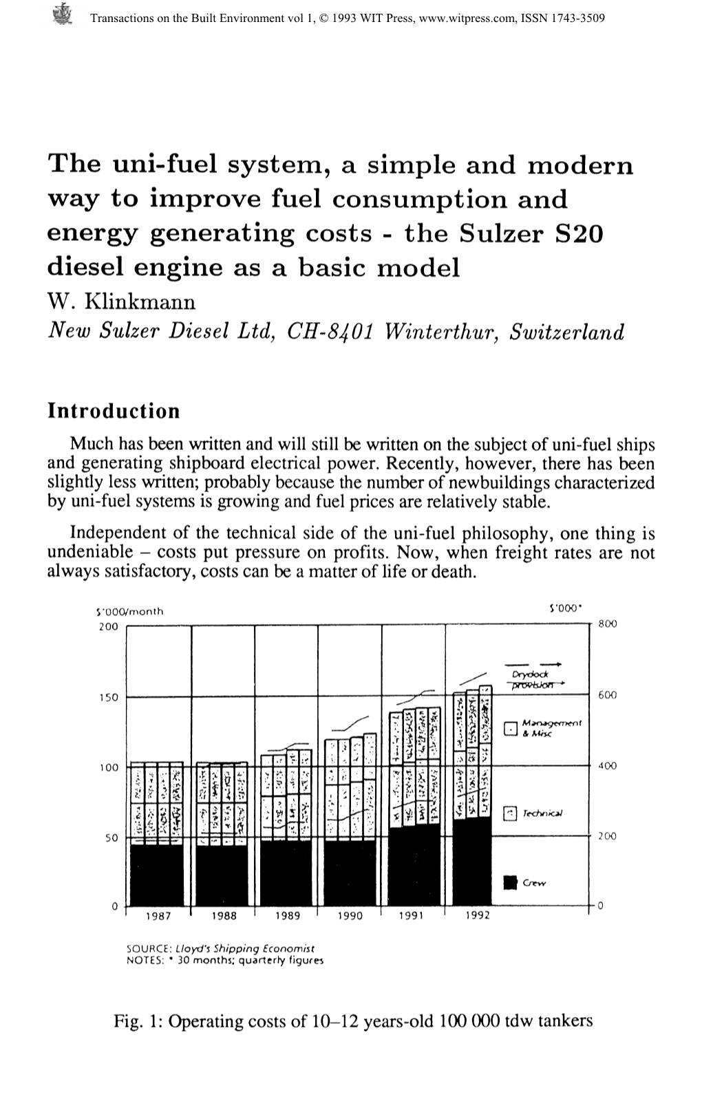 The Uni-Fuel System, a Simple and Modern Way to Improve Fuel Consumption and Energy Generating Costs - the Sulzer S20 Diesel Engine As a Basic Model