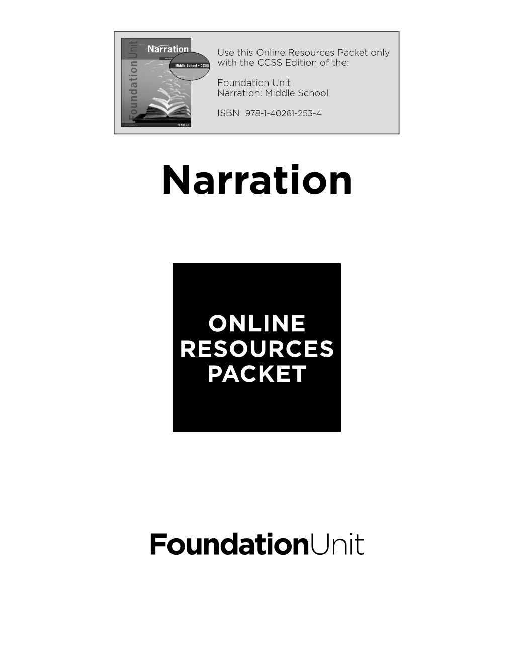 Narration Foundationunit Middle School • CCSS Edition Narration Middle School • CCSS Edition Narrationnarration Use This Online Resources Packet Only