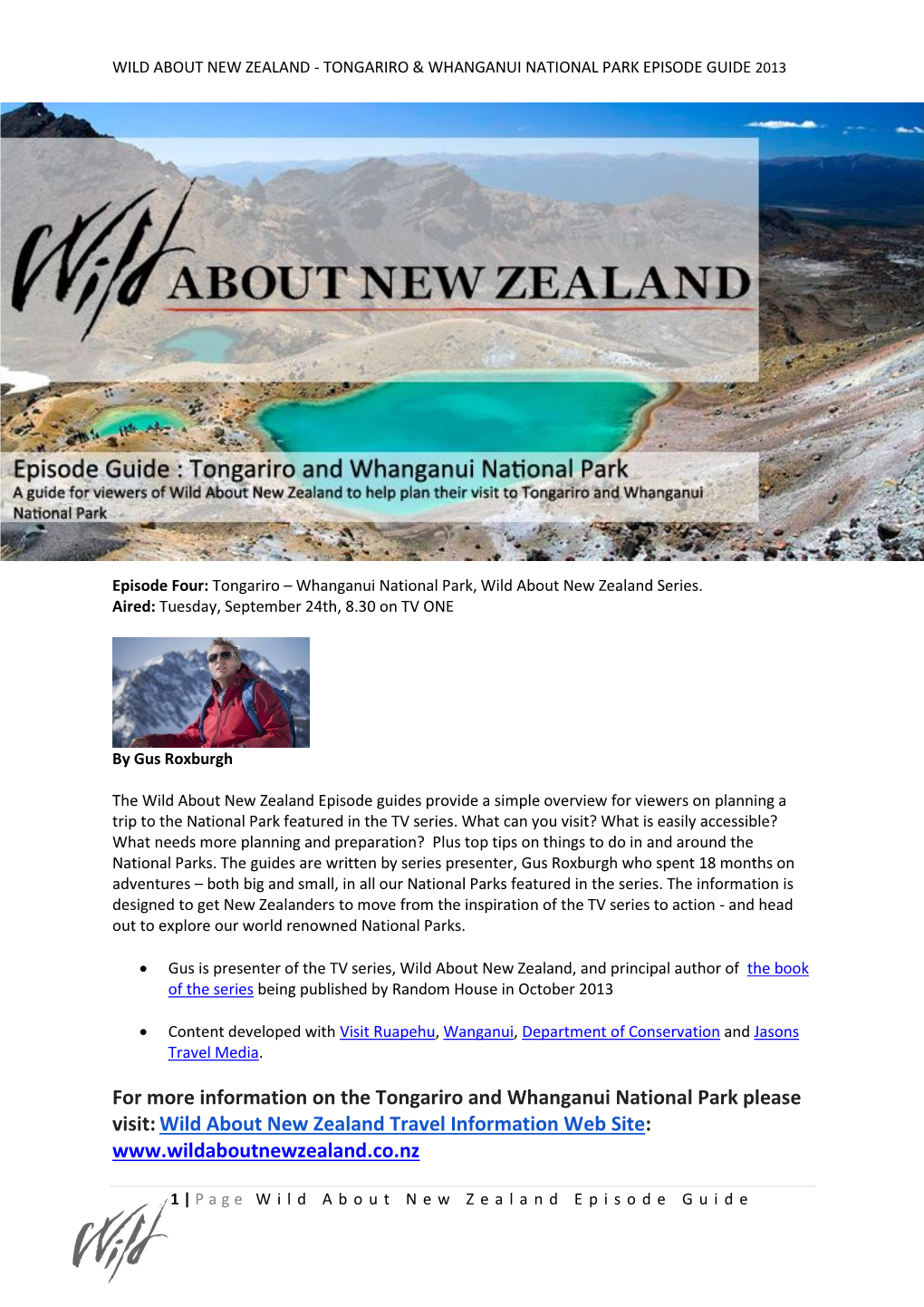 For More Information on the Tongariro and Whanganui National Park Please Visit:Wild About New Zealand Travel Information Web