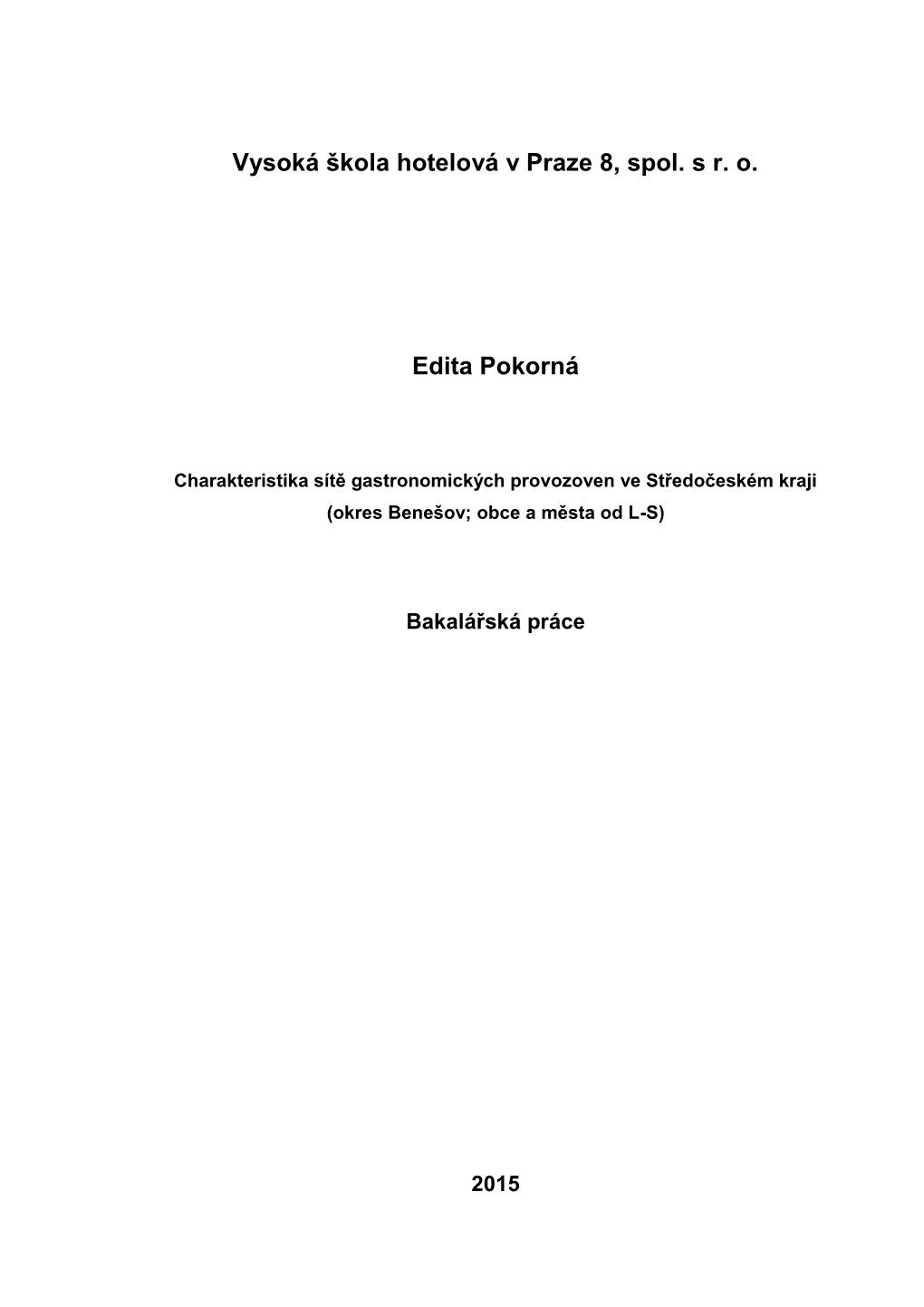 Vysoká Škola Hotelová V Praze 8, Spol. S R. O. Edita Pokorná