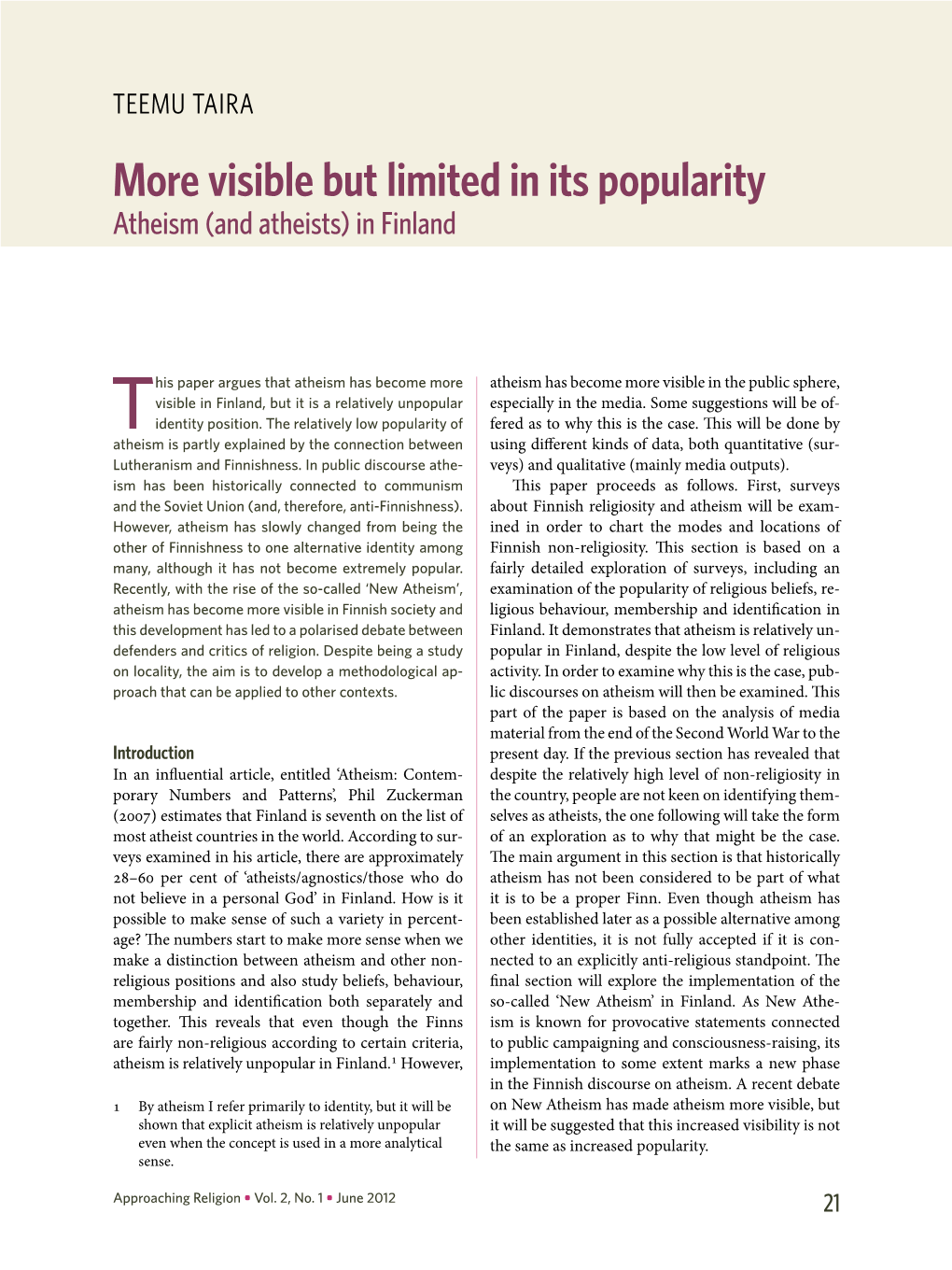 More Visible but Limited in Its Popularity Atheism (And Atheists) in Finland