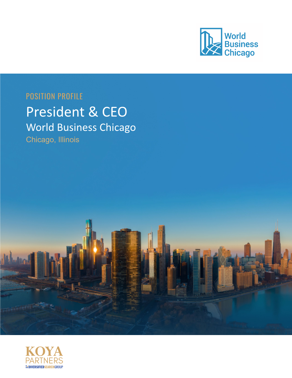 POSITION PROFILE President & CEO World Business Chicago Chicago, Illinois ABOUT WORLD BUSINESS CHICAGO