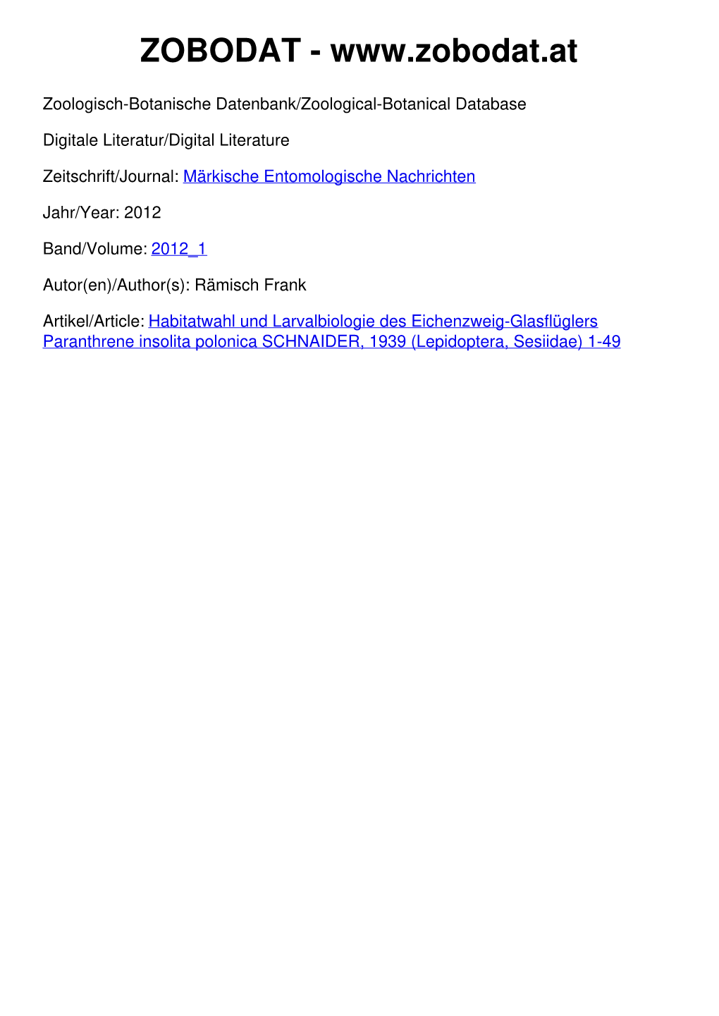 Habitatwahl Und Larvalbiologie Des Eichenzweig-Glasflüglers Paranthrene Insolita Polonica SCHNAIDER, 1939 (Lepidoptera, Sesiidae) 1-49 Märkische Ent