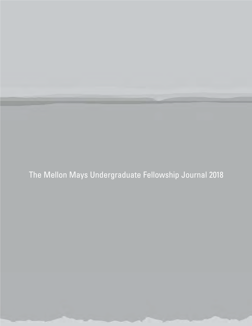 The Mellon Mays Undergraduate Fellowship Journal 2018